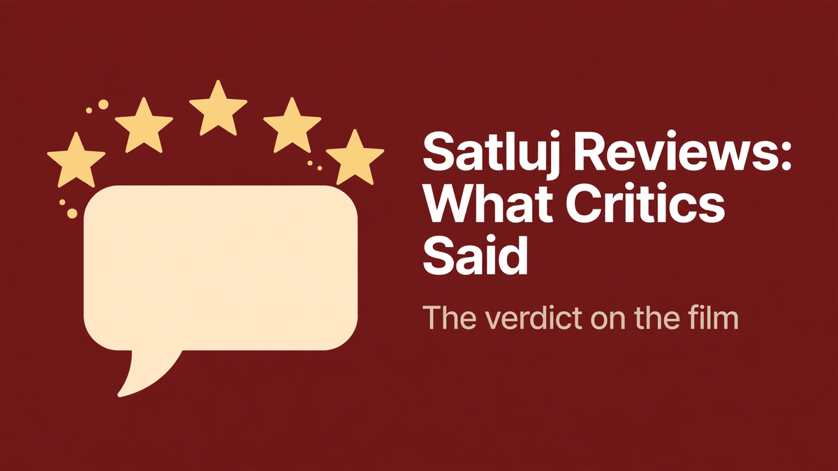 Satluj Movie Review Roundup: What Critics Said in July 2026